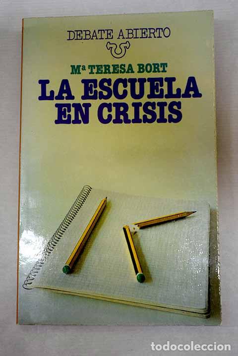 B&uuml;cher: La escuela en crisis.- Bort, Mar&iacute;a Teresa
