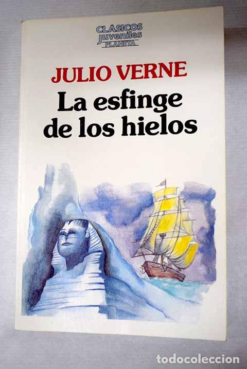 Livres: La esfinge de los hielos.- Verne, Julio