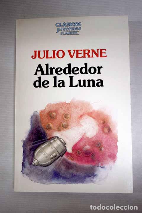 Livres: Alrededor de la luna.- Verne, Julio