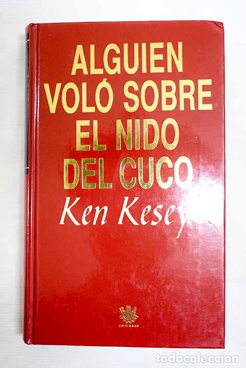 B&uuml;cher: Alguien vol&oacute; sobre el nido del cuco.- Kesey, Ken
