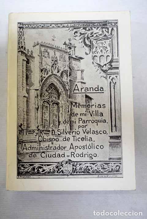B&uuml;cher: Aranda: memorias de mi villa y de mi parroquia.- Velasco P&eacute;rez, Silverio