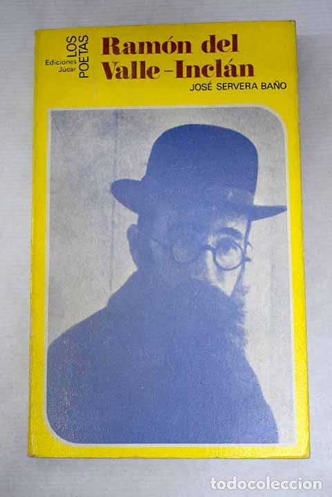 B&uuml;cher: Ram&oacute;n del Valle-Incl&aacute;n.- Servera Ba&ntilde;o, Jos&eacute;
