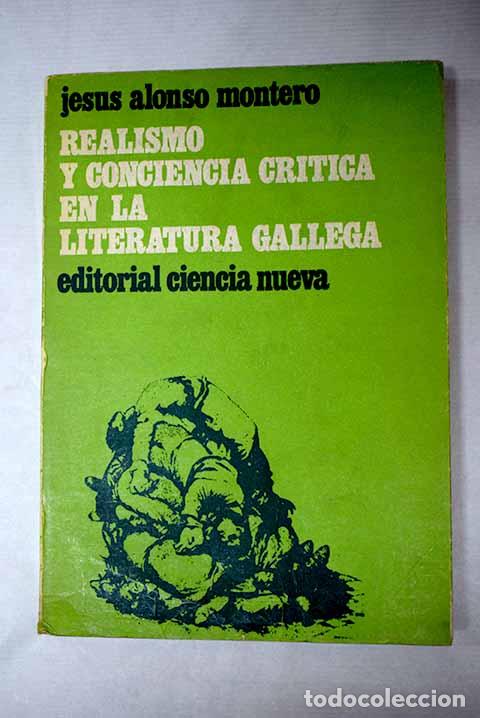B&uuml;cher: Realismo y conciencia cr&iacute;tica en la literatura gallega.- Alonso Montero, Xes&uacute;s