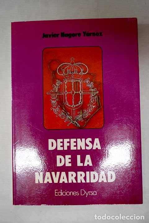 Livres: Defensa de la navarridad.- Nagore Y&aacute;rnoz, Javier