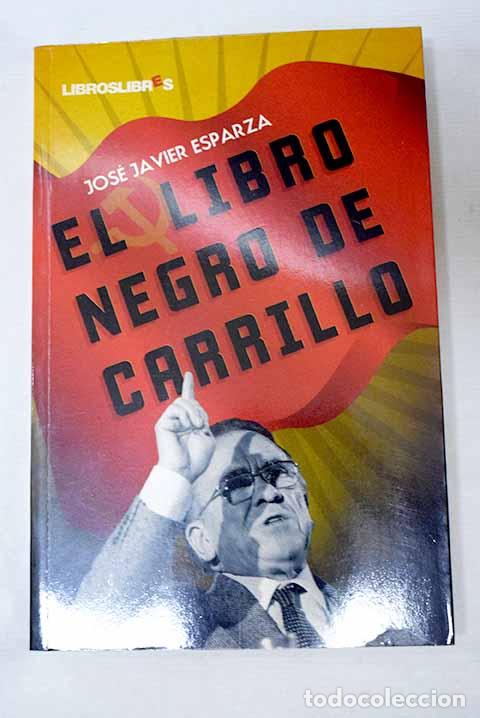 Livres: El libro negro de Carrillo.- Esparza, Jos&eacute; Javier