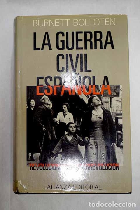Livres: La guerra civil espa&ntilde;ola: revoluci&oacute;n y contrarrevoluci&oacute;n.- Bolloten, Burnett