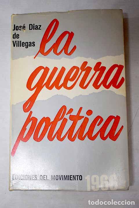 Livres: La guerra pol&iacute;tica: el quinto jinete del Apocalipsis.- D&iacute;az de Villegas, Jos&eacute;