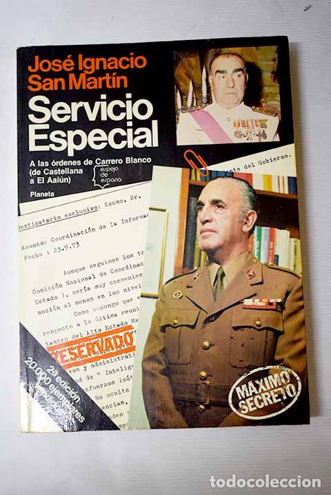 Livres: Servicio especial: a las &oacute;rdenes de Carrero Blanco (de Castellana al Ai&uacute;n)