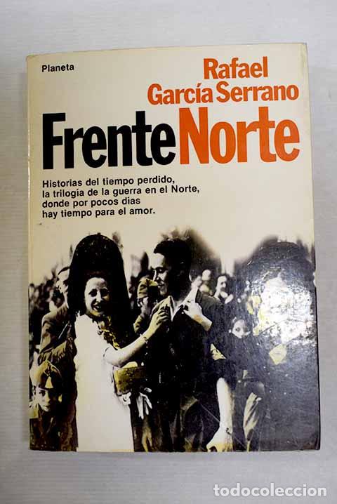 Livres: Frente norte: Garc&iacute;a Serrano, Rafael.- Garc&iacute;a Serrano, Rafael