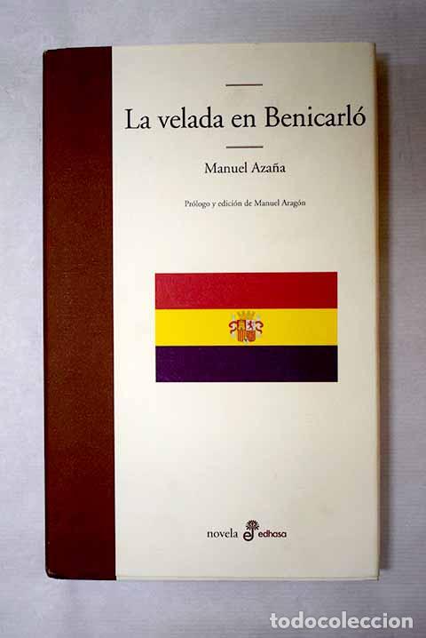 Libros: La velada en Benicarl&oacute;: di&aacute;logo de la guerra de Espa&ntilde;a.- Aza&ntilde;a, Manuel