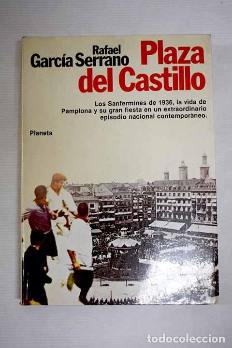 Libros: Plaza del Castillo: Garc&iacute;a Serrano, Rafael.- Garc&iacute;a Serrano, Rafael