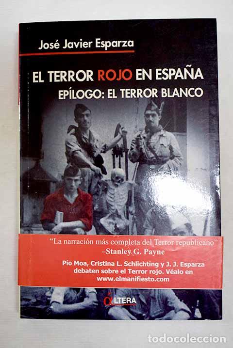 Libros: El terror rojo en Espa&ntilde;a: una revisi&oacute;n de la Causa General.- Esparza, Jos&eacute; Javier