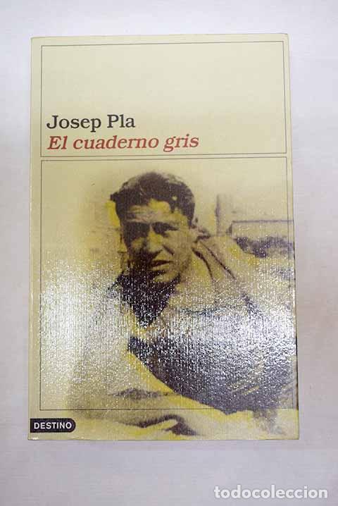Libros: El cuaderno gris: Pla, Josep.- Pla, Josep