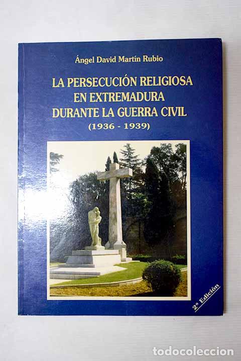 Libros: La persecuci&oacute;n religiosa en Extremadura durante la Guerra Civil (1936-1939)