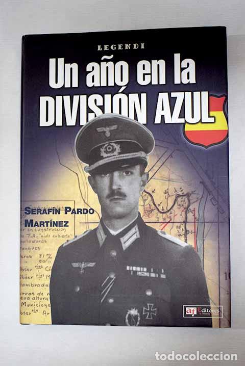 Libros: Un a&ntilde;o en la Divisi&oacute;n Azul.- Pardo Mart&iacute;nez, Seraf&iacute;n