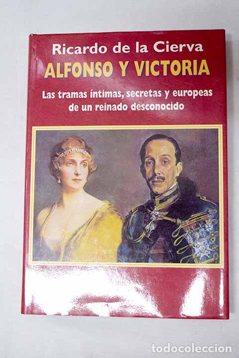 Libros: Alfonso y Victoria: las tramas &iacute;ntimas, secretas y europeas de un reinado desconocido