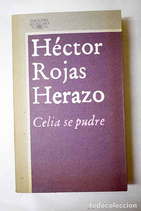 Libros: Celia se pudre: Rojas Herazo, H&eacute;ctor.- Rojas Herazo, H&eacute;ctor