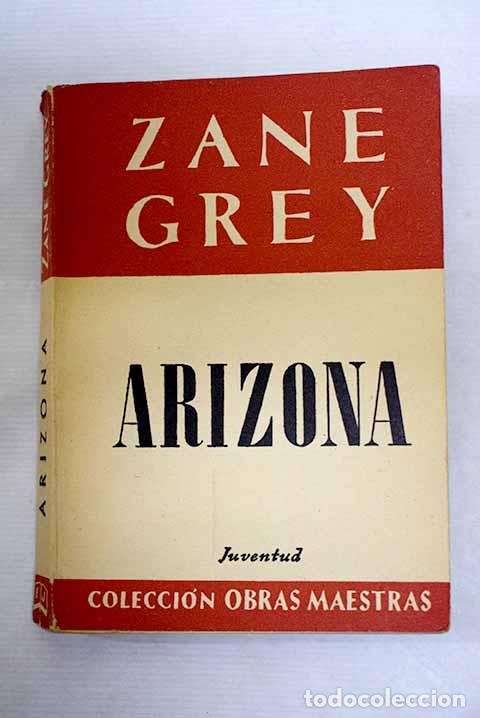 Libros: Arizona: Grey, Zane: Juventud..- Grey, Zane