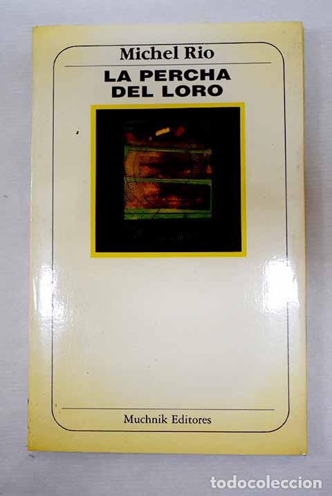 Libros: La percha del loro: Rio, Michel.- Rio, Michel