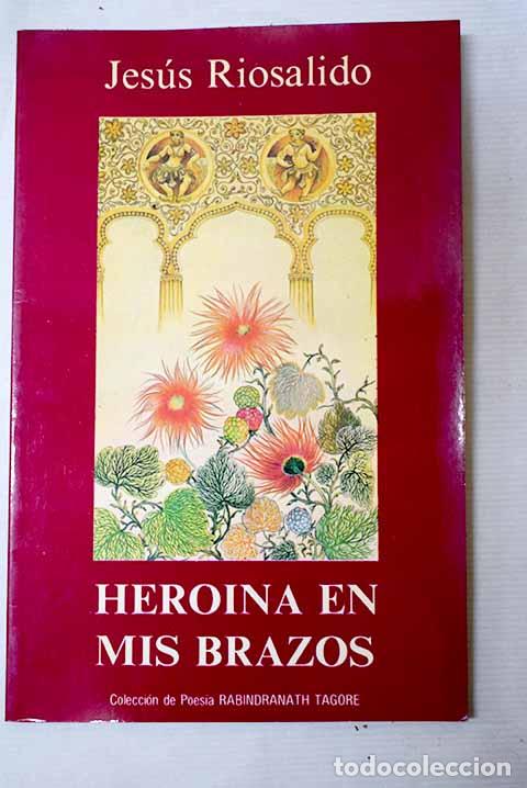 Livros em segunda m&atilde;o: Hero&iacute;na en mis brazos.- Riosalido, Jes&uacute;s