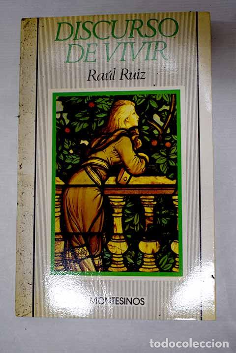 books: Discurso de vivir: Ruiz, Ra&uacute;l.- Ruiz, Ra&uacute;l