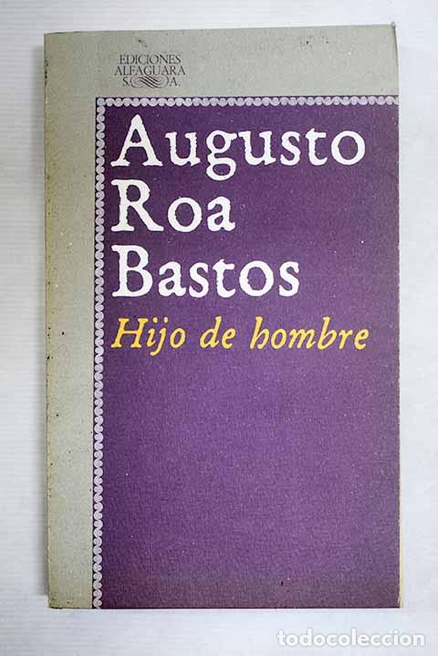 books: Hijo de hombre: Roa Bastos, Augusto.- Roa Bastos, Augusto