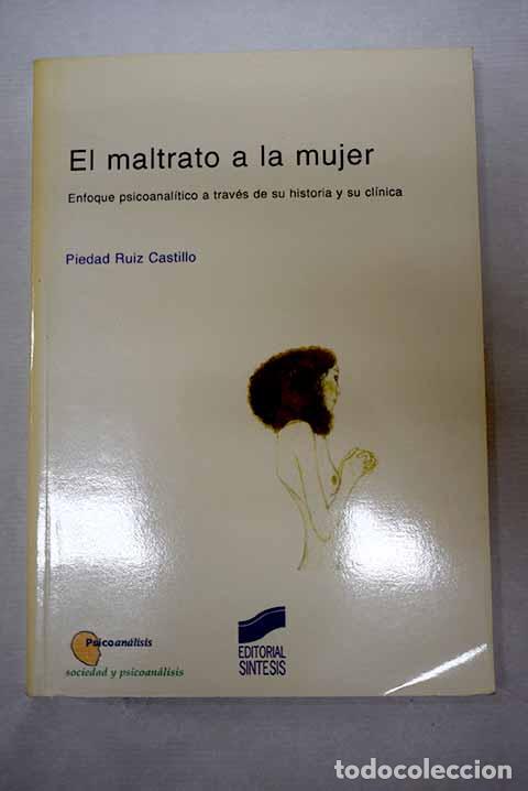 books: El maltrato a la mujer: enfoque psicoanal&iacute;tico a trav&eacute;s de su historia y su cl&iacute;nica
