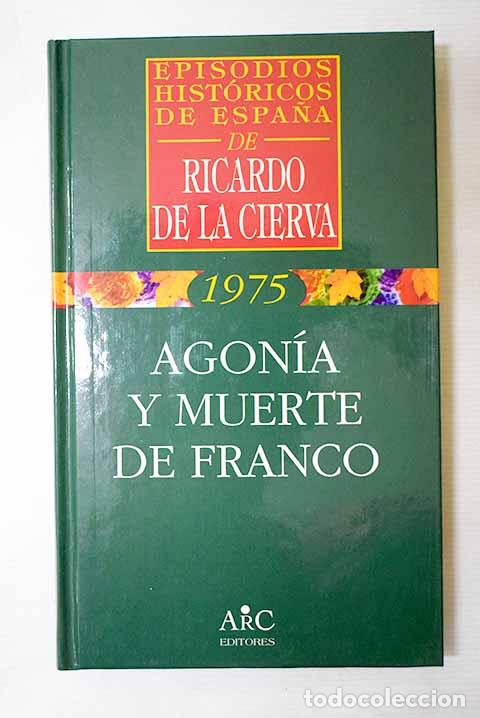 books: Agon&iacute;a y muerte de Franco.- Cierva, Ricardo de la