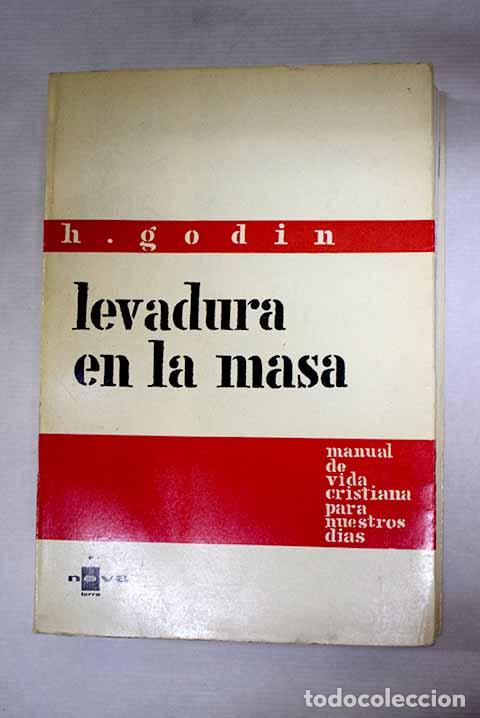 books: Levadura en la masa: Manual de vida cristiana para nuestros d&iacute;as.- Godin, Henri