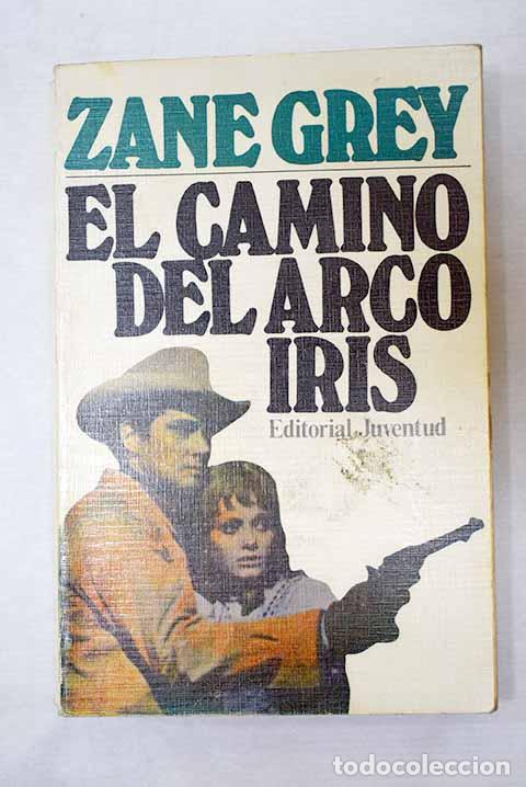 Libros: El camino del arco iris.- Grey, Zane