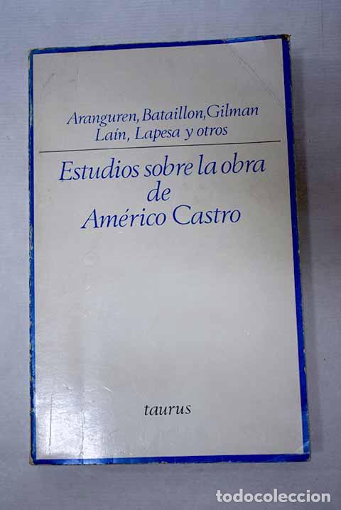 Libros: Estudios sobre la obra de Am&eacute;rico Castro.- La&iacute;n Entralgo, Pedro