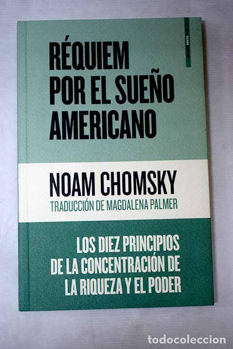 Libros: R&eacute;quiem por el sue&ntilde;o americano: los diez principios de la concentraci&oacute;n de la riqueza y el poder
