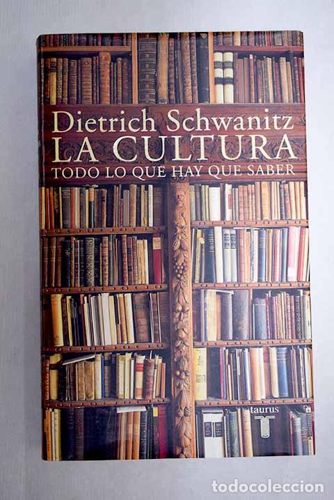 Libros: La cultura: todo lo que hay que saber.- Schwanitz, Dietrich