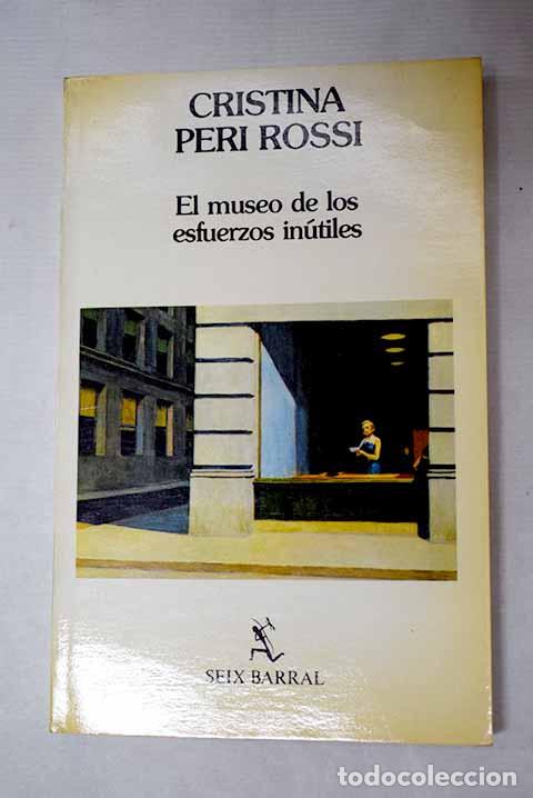 Libri di seconda mano: El museo de los esfuerzos in&uacute;tiles.- Peri Rossi, Cristina