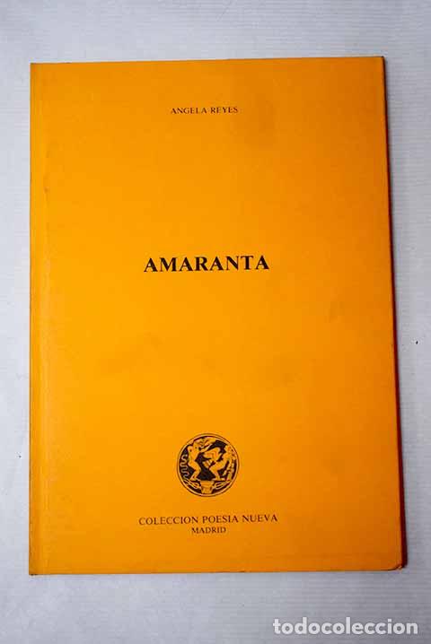 Libri di seconda mano: Amaranta: Reyes, &Aacute;ngela.- Reyes, &Aacute;ngela