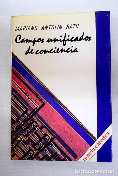 Libros: Campos unificados de conciencia.- Antol&iacute;n Rato, Mariano