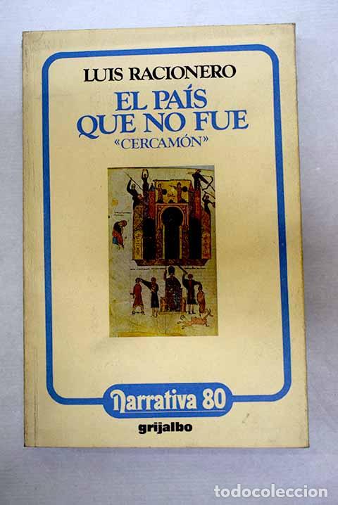 Libros: El pa&iacute;s que no fue: Cercam&oacute;n .- Racionero, Luis