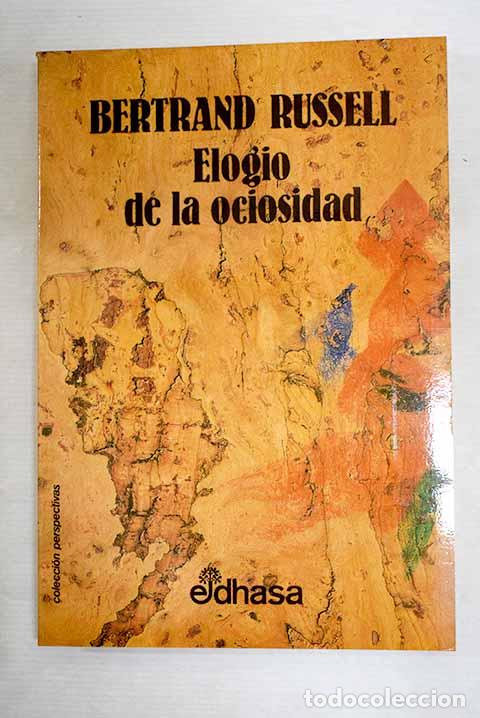 Libros: Elogio de la ociosidad y otros ensayos.- Russell, Bertrand