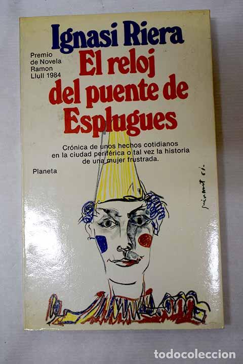 Libros: El reloj del puente de Esplugues.- Riera, Ignasi
