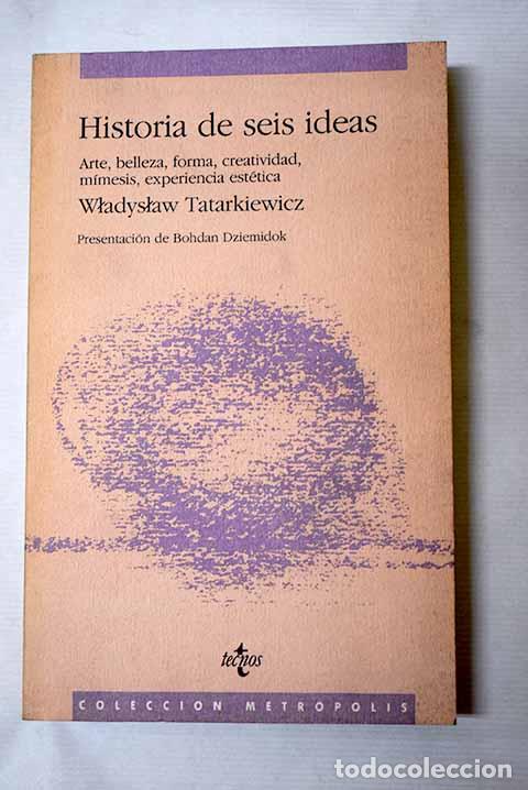 Libros: Historia de seis ideas: arte, belleza, forma, creatividad, m&iacute;mesis, experiencia est&eacute;tica