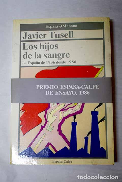 Libros: Los hijos de la sangre: la Espa&ntilde;a de 1936 desde 1986.- Tusell, Javier