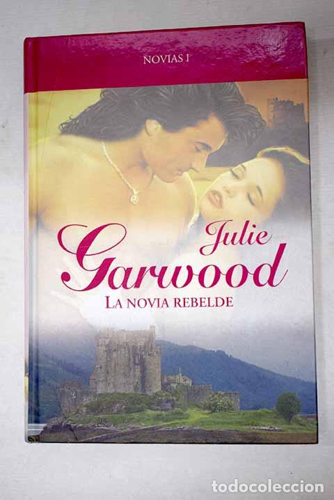 Libros: La novia rebelde: Garwood, Julie.- Garwood, Julie
