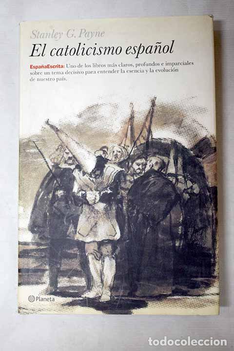 Libros: El catolicismo espa&ntilde;ol.- Payne, Stanley G.