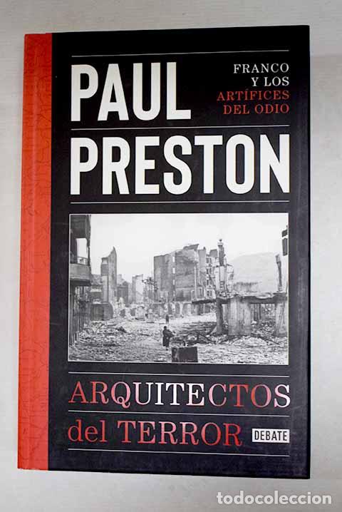 Libros: Arquitectos del terror: Franco y los art&iacute;fices del odio.- Preston, Paul