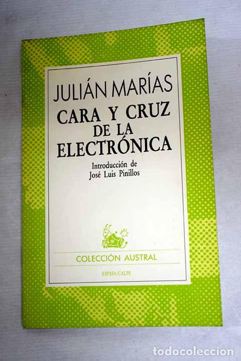 Libros: Cara y cruz de la electr&oacute;nica.- Mar&iacute;as, Juli&aacute;n