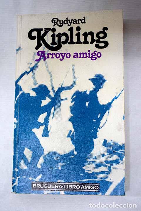 Libros: Arroyo amigo: Kipling, Rudyard.- Kipling, Rudyard