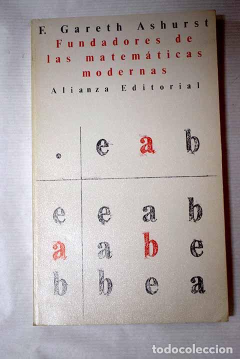 Libri di seconda mano: Fundadores de las matem&aacute;ticas modernas.- Ashurst, F. Gareth