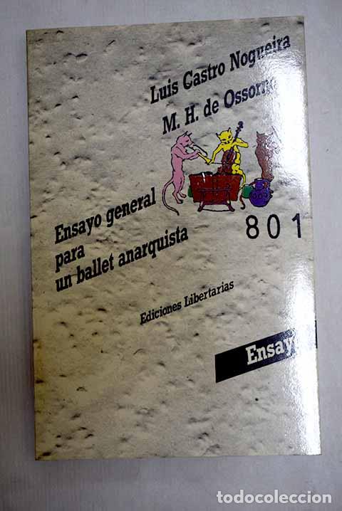 Libri di seconda mano: Ensayo general para un ballet anarquista.- Castro Nogueira, Luis