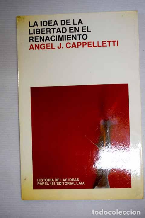 Livros em segunda m&atilde;o: La idea de la libertad en el Renacimiento.- Cappelletti, &Aacute;ngel J.