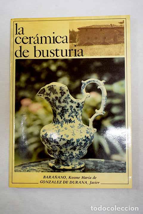 Livros em segunda m&atilde;o: La cer&aacute;mica de busturia.- Bara&ntilde;ano, Kosme de